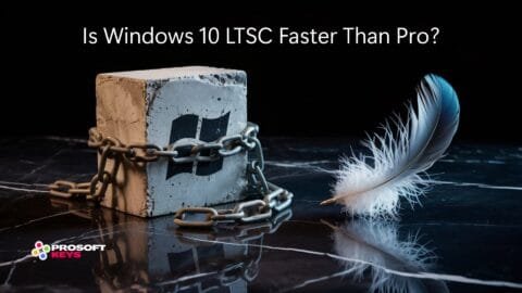 is windows 10 ltsc faster than pro